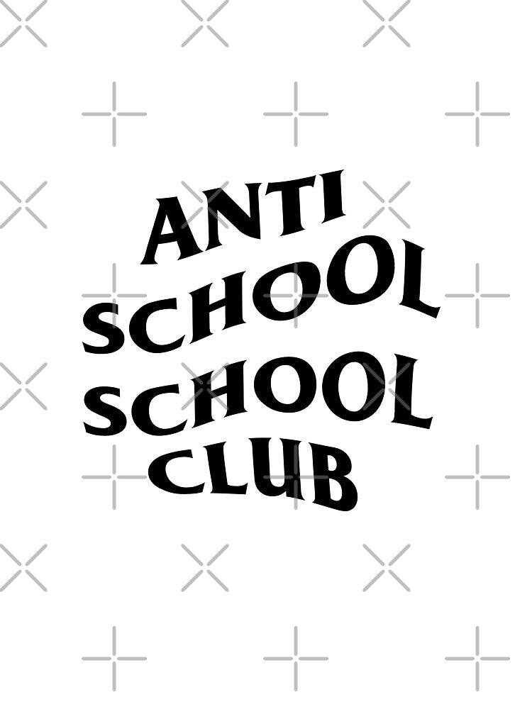 Anti School School Club by NewMerchandise