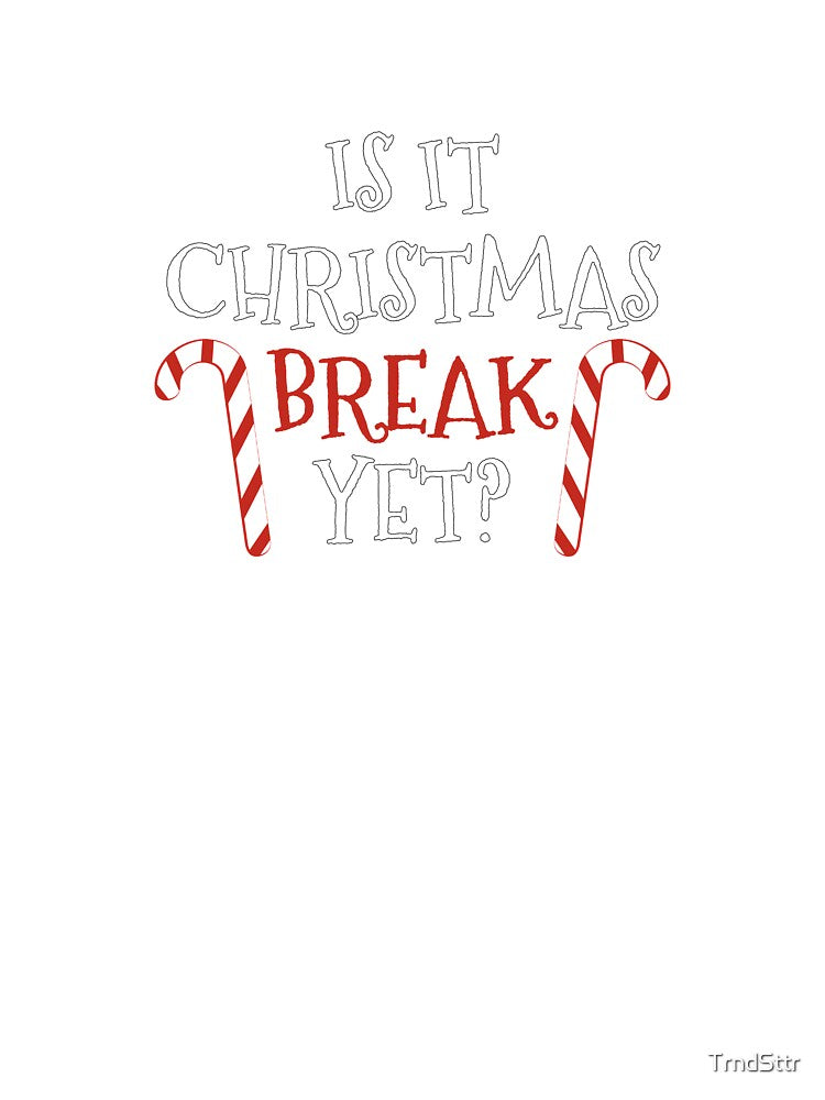 Christmas Break Shirt for Teachers and Students by TrndSttr