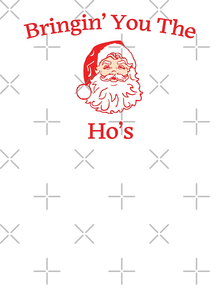Bringin' You The Ho's Funny Christmas T-Shirts by redjaygraphics