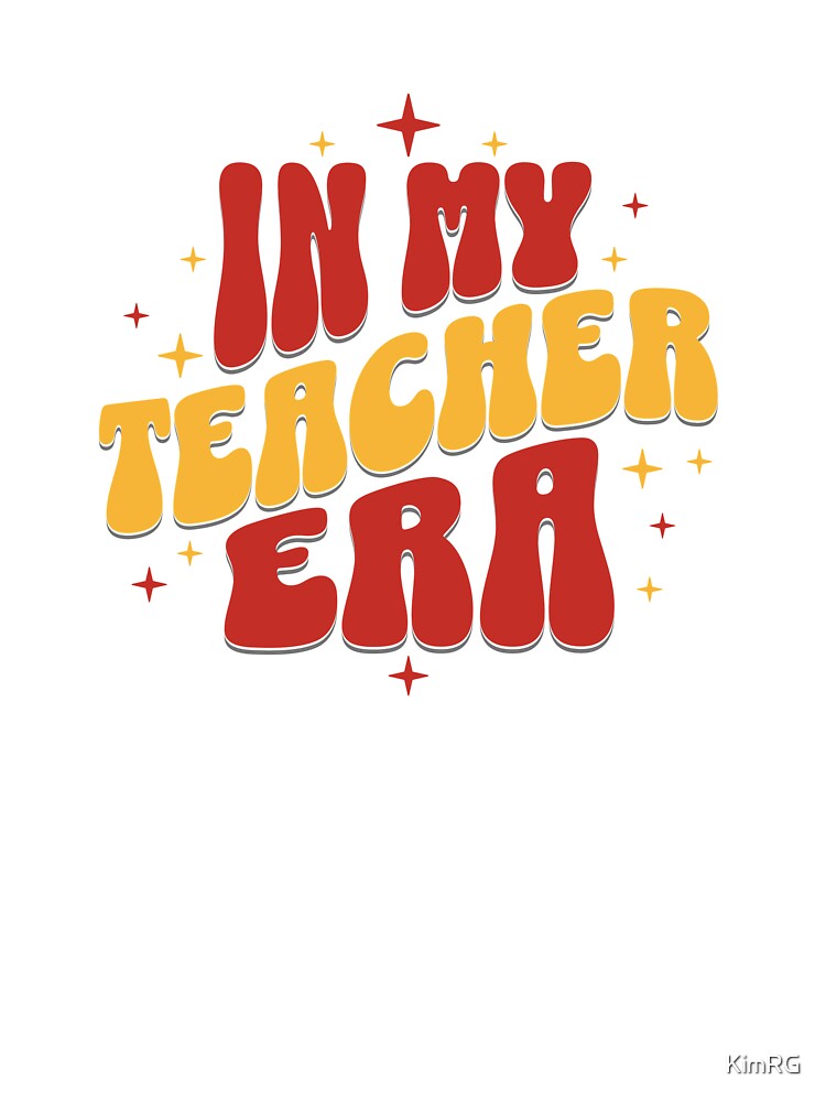 IN MY TEACHER ERA (red and yellow) by KimRG