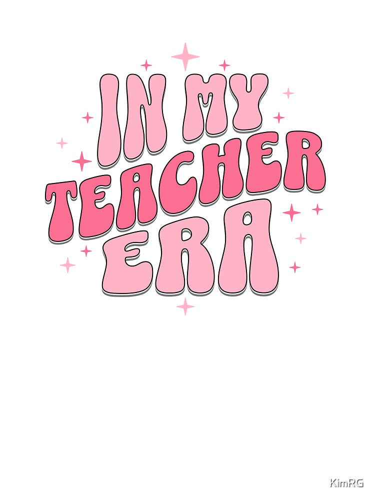 IN MY TEACHER ERA (PINK) by KimRG