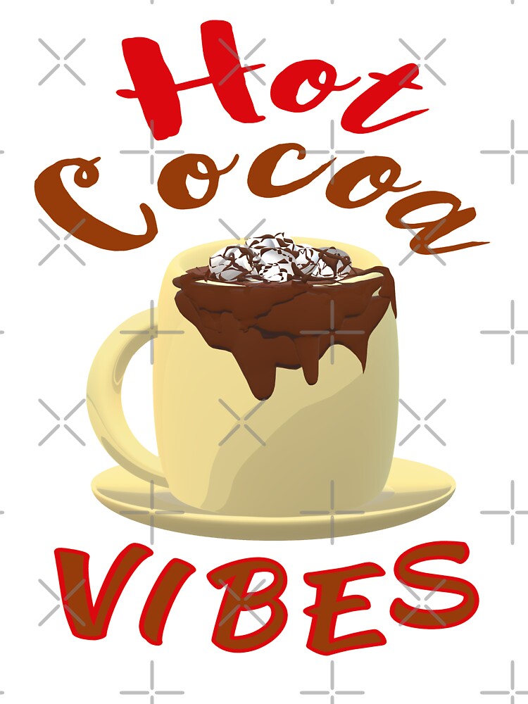 Hot Cocoa Vibes. Mug of Hot Cocoa with Marshmallows and Chocolate Drizzles. (Red Letters - White Background) by ArtByLM