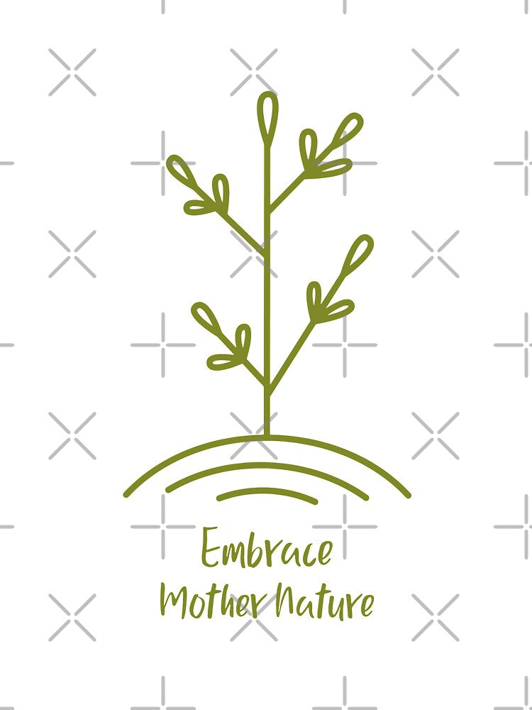Embrace Mother Nature, Miminal by Creative 1111 Unisex