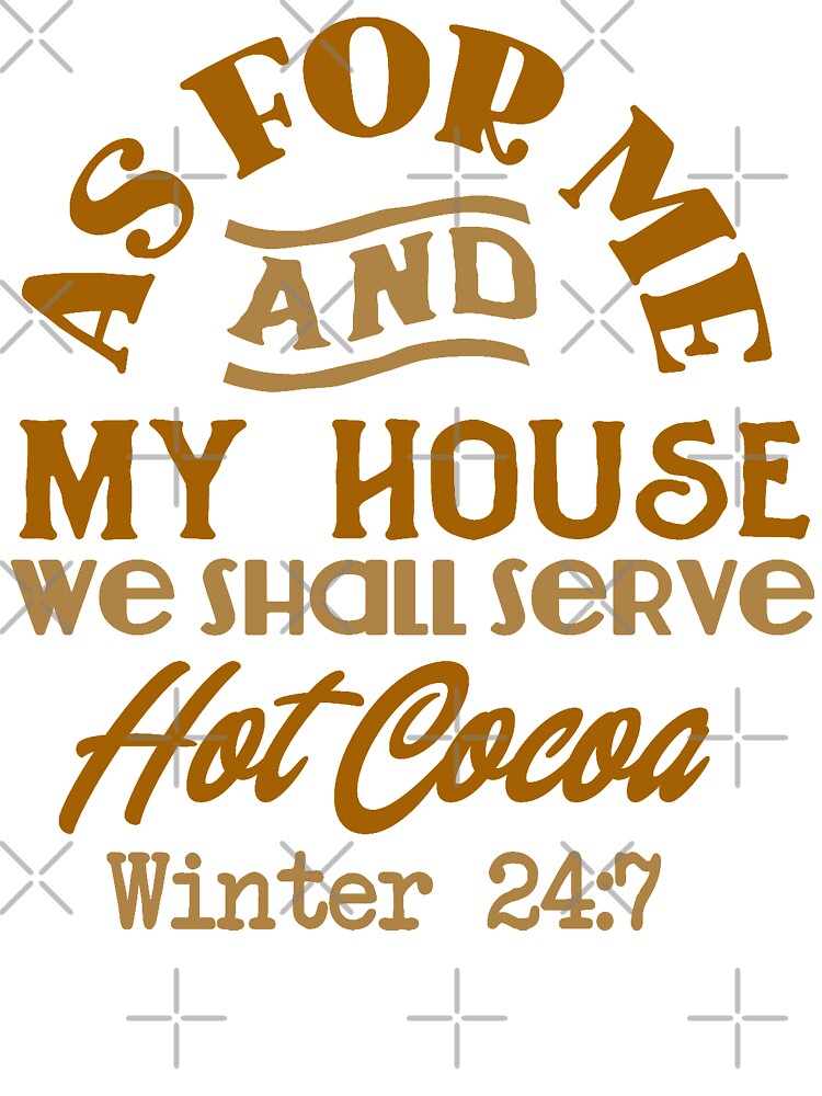 as for me and my house we shall serve hot cocoa hot chocolate quote by GoodyLeo