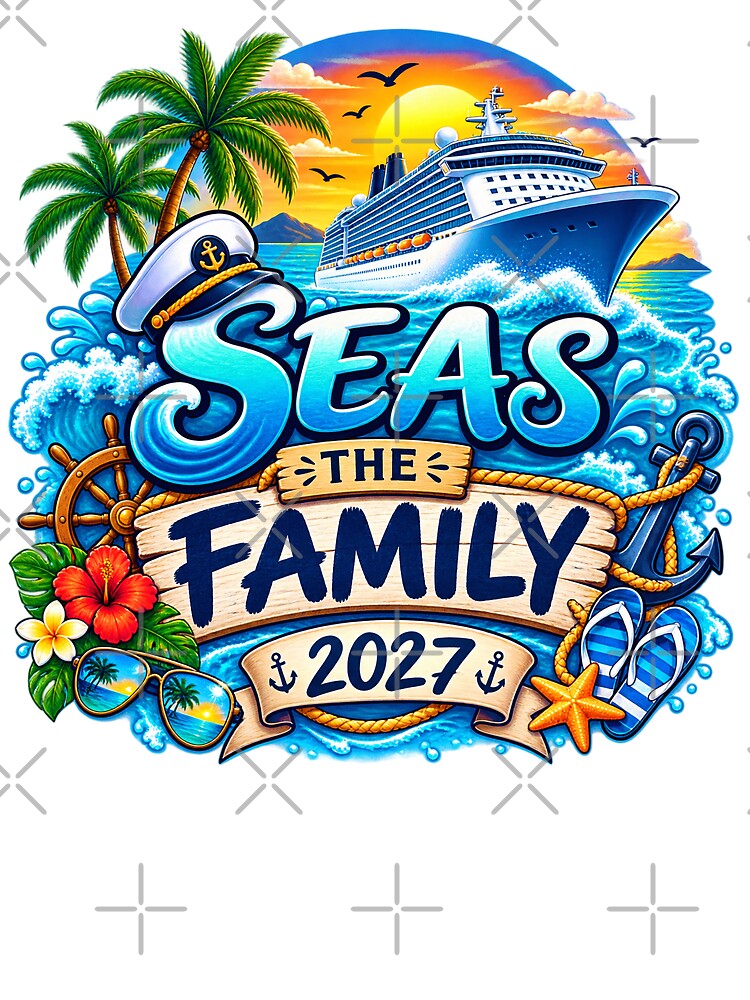 TRAVEL COLLECTION - FAMILY CRUISE - SEAS THE FAMILY • 2027 by WheelieGdArt