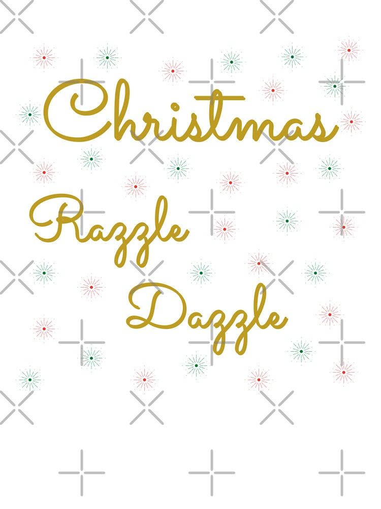 Christmas Razzle Dazzle by LiveAndGlow