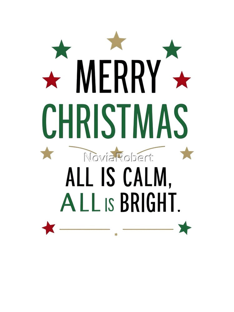 Merry Christmas All is Calm All is Bright by NoviaRobert