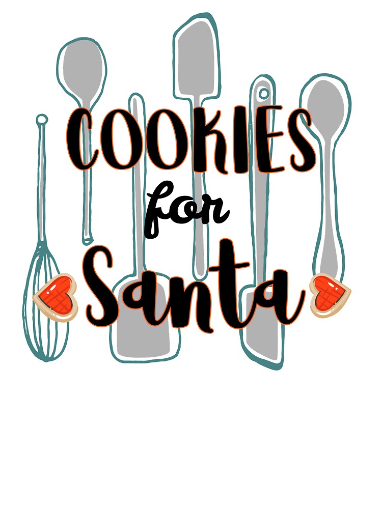 Cookies for Santa baking shirt! by hardscuffle
