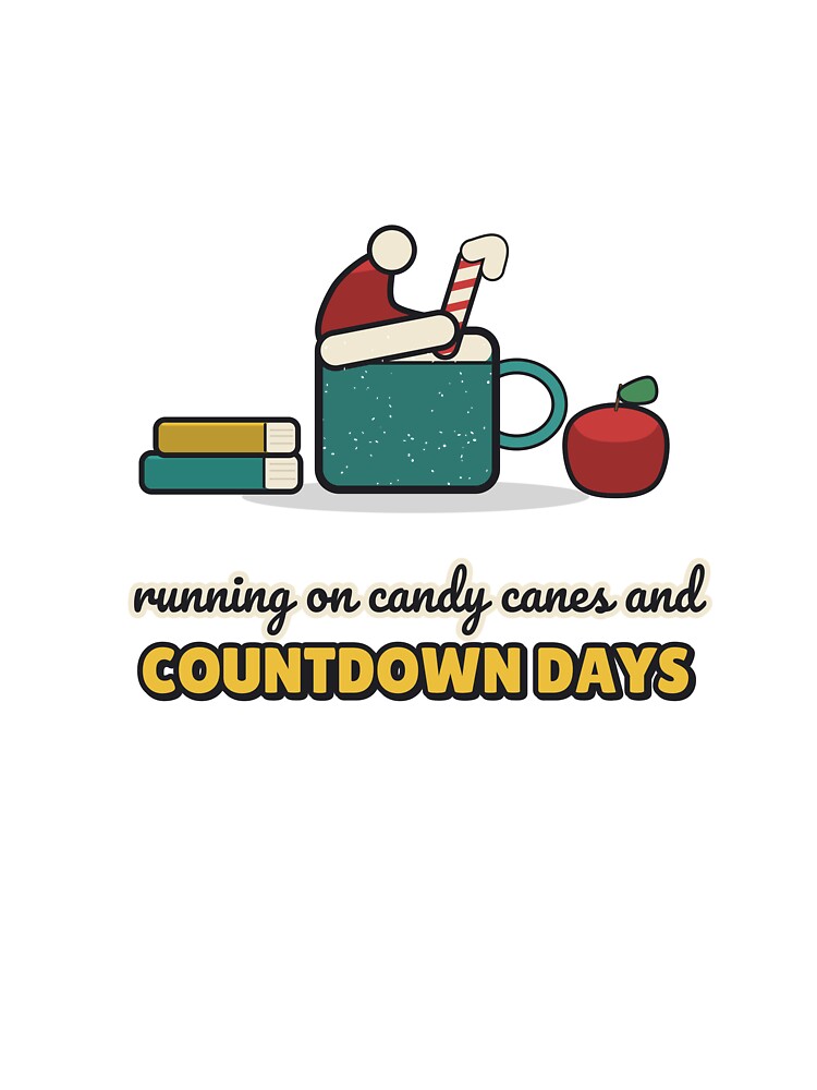 Running on Candy Canes and Countdown Days - Funny Teacher Christmas by BooAndBloomCo