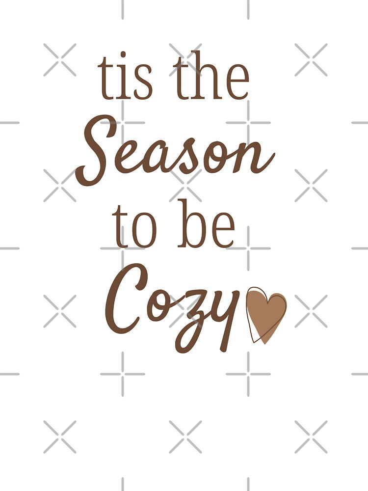 Tis the Season to Be Cozy Brown Aesthetic by Inkworksbyshery