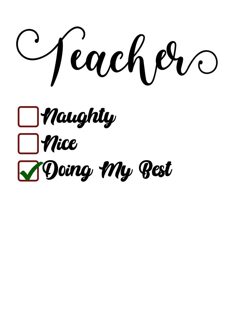 Teacher Naughty. Nice. Doing My Best Cute Christmas by NoonMoonApparel