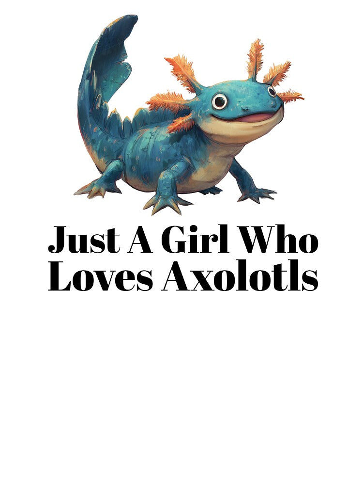 Just A Girl Who Loves Axolotls by ambystomatees