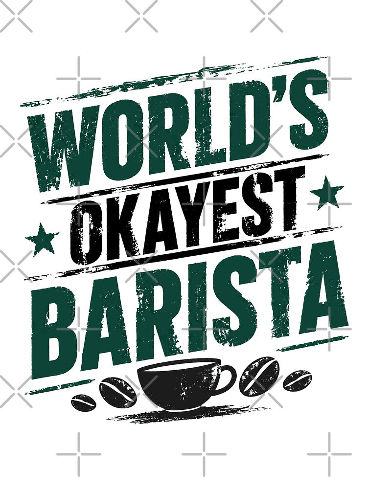World's Okayest Barista Coffee Professional Funny Humor by JonesFlora2025