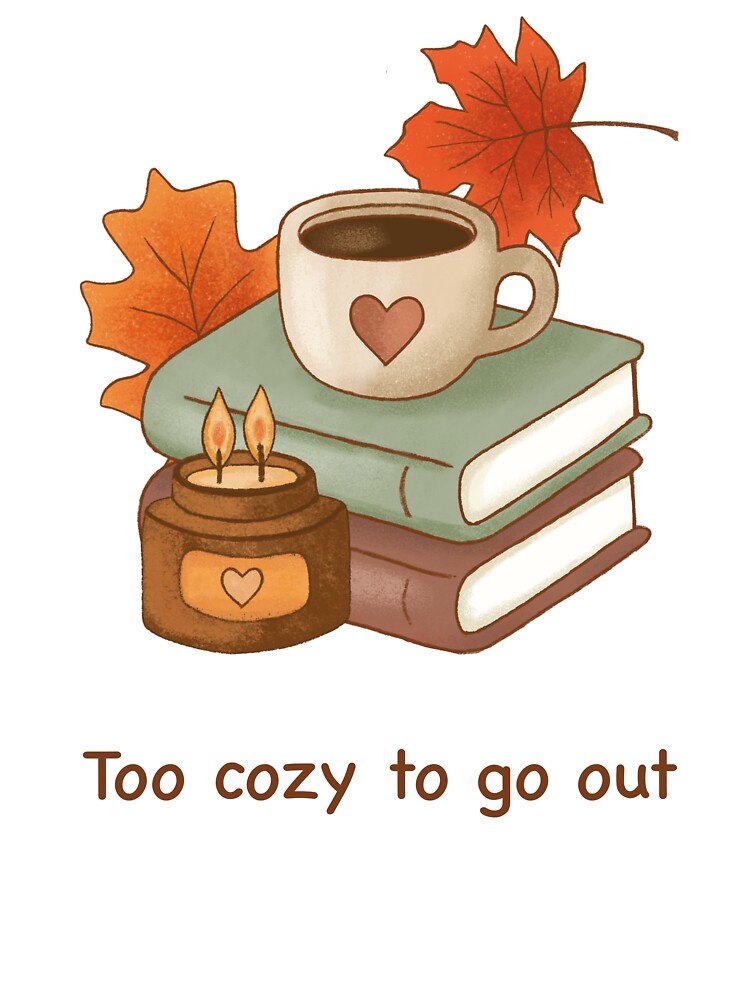 Too cozy to go out by Saratheredhead