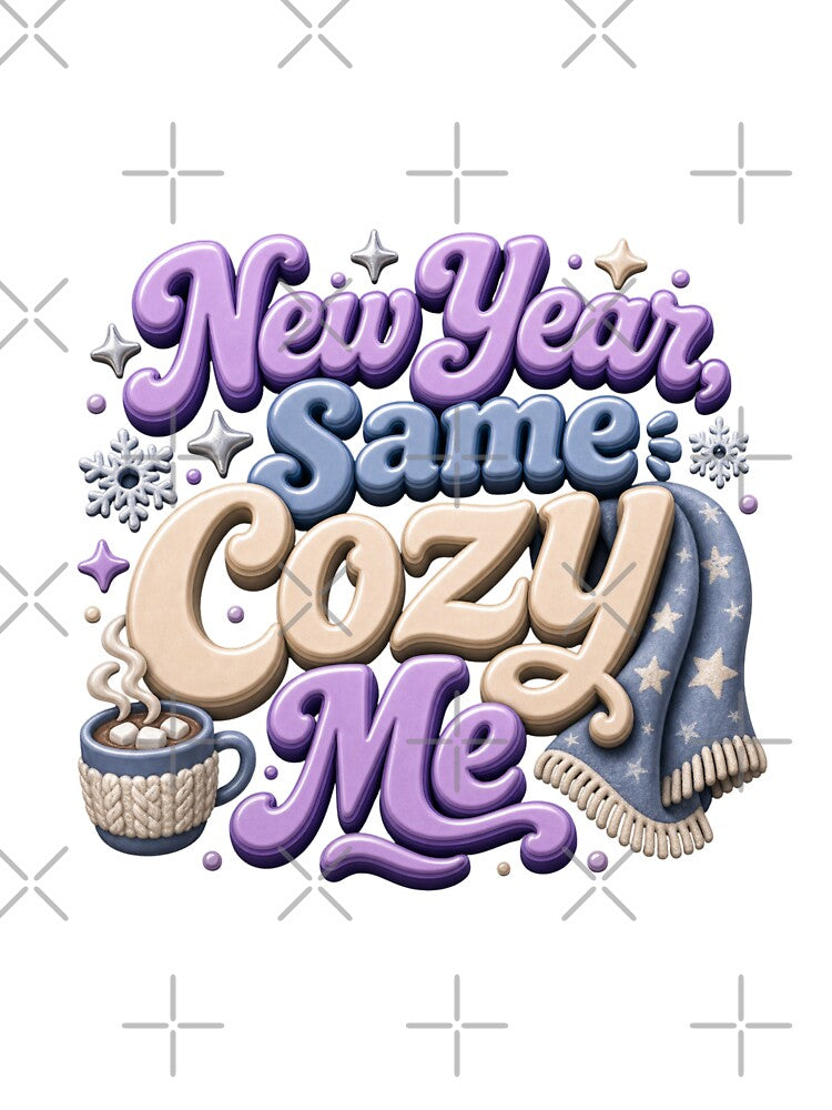 New Year Same Cozy Me - Cozy Winter Quote by GoverArt