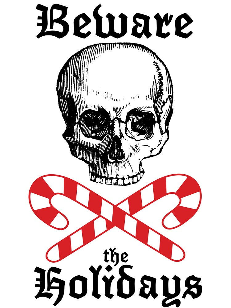 Beware the Holidays - Black lettering by deadcatcreation