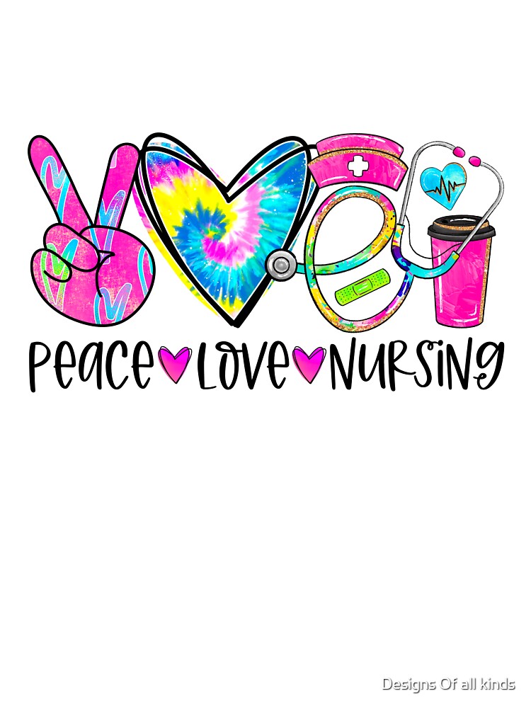 Peace love nursing tie-dye- Nursing tie-dye by Designs Of all kinds
