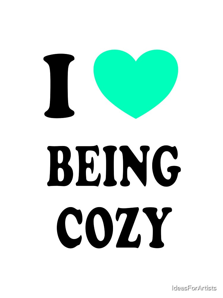 I love being cozy by Inspirationmotivation