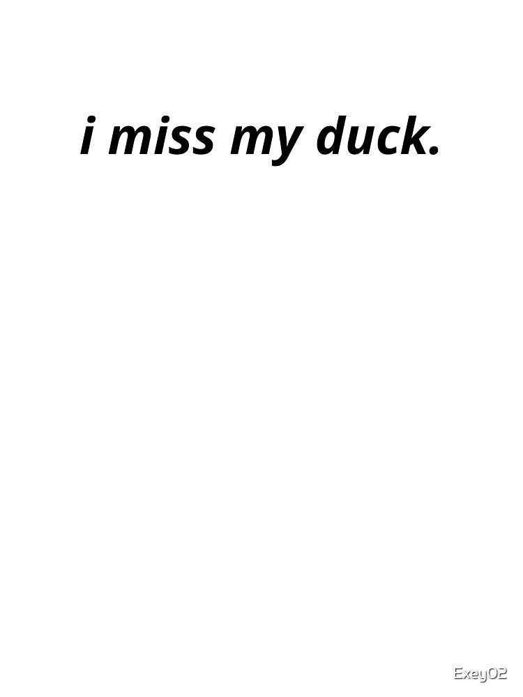i miss my duck gift for duck lover, gift for duck owner by Exey02