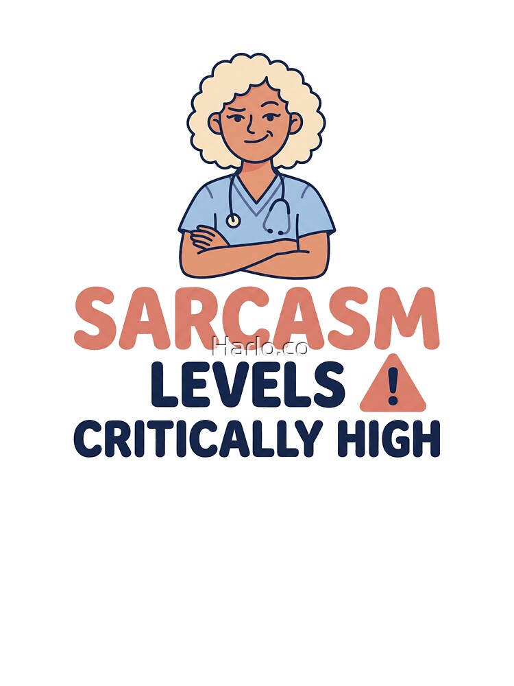 Funny Nurse Shirt -Sarcasm Levels Critically High - RN Gift by Harlo.co