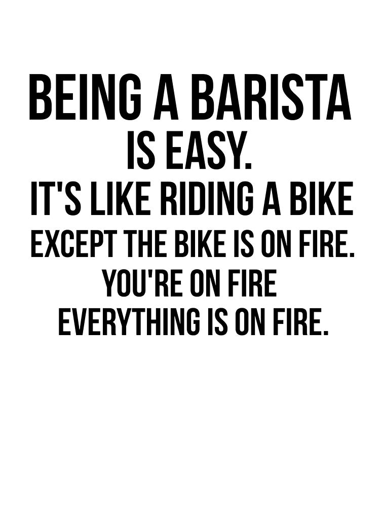Being a Barista Is Easy by Renware