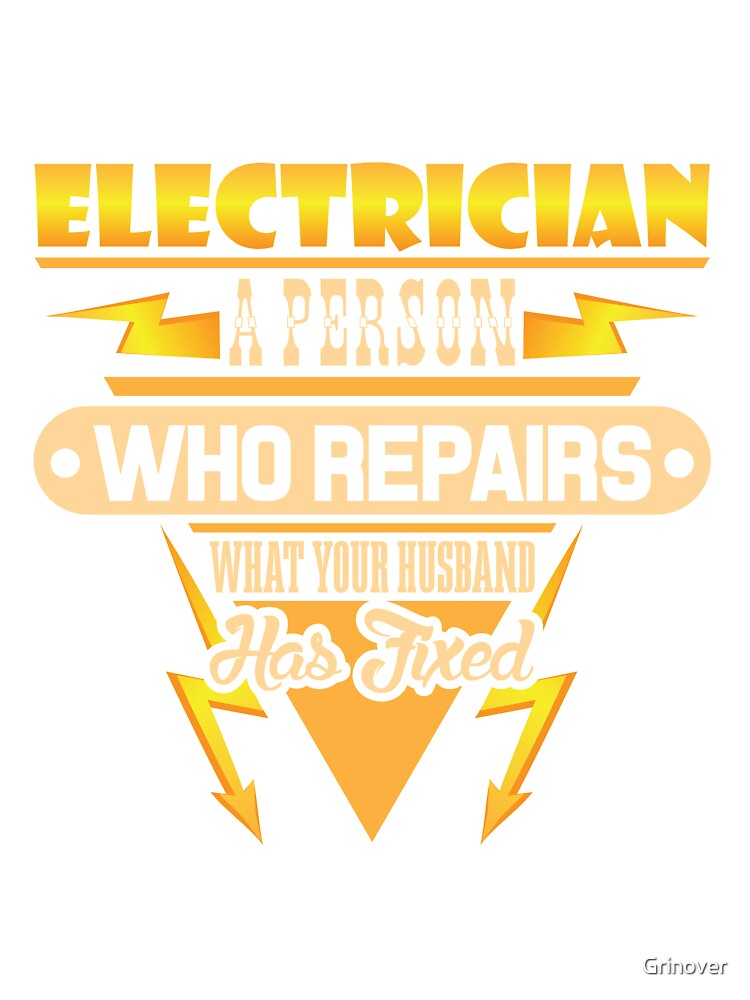 Electrician repairs what youre husband has fixed by Grinover