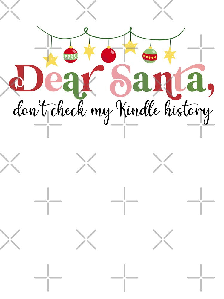 Dear Santa Don't Check My Kindle History Book Christmas for Smut Lovers by StickyBook