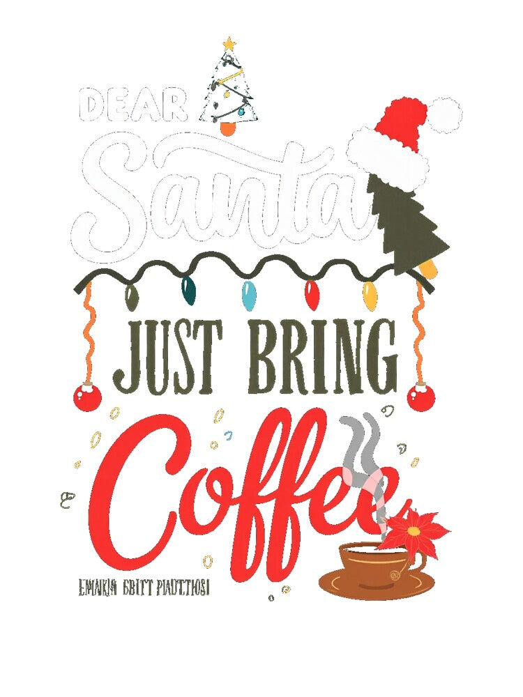 Dear Santa Just Bring Coffee Christmas by lht6474
