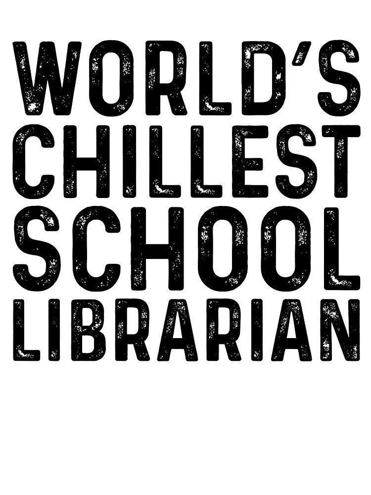 Chillest School Librarian Funny by kamrankhan