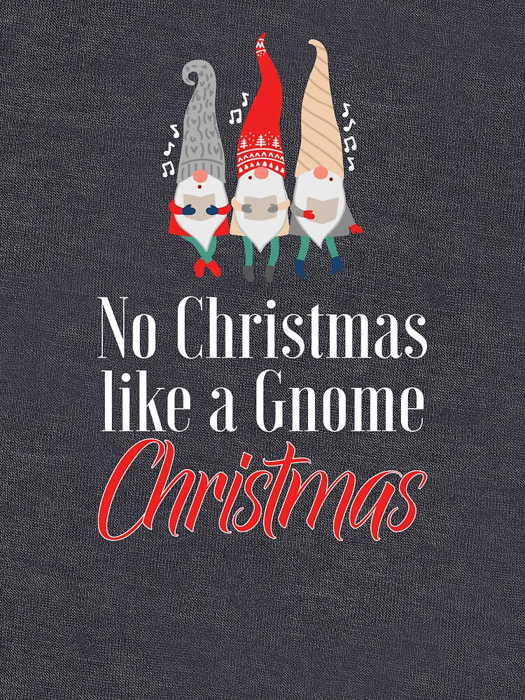 No Christmas Like A Gnome Christmas by teegear