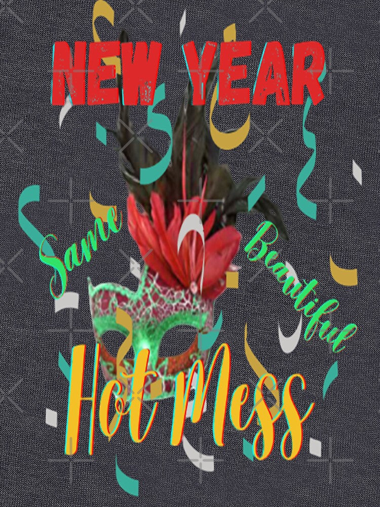 New Year Same Beautiful Hot Mess Lettering Design, Howdy New Year,New Years Celebration, New Years Eve Countdown by Adri Barnard