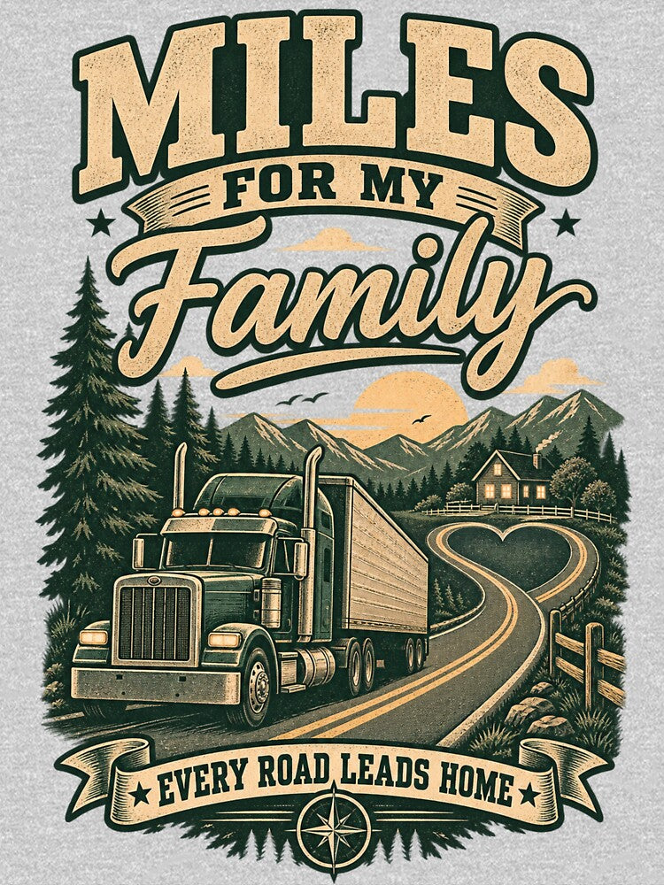 Miles For My Family Every Road Leads Home Trucker Design by Haque Designs