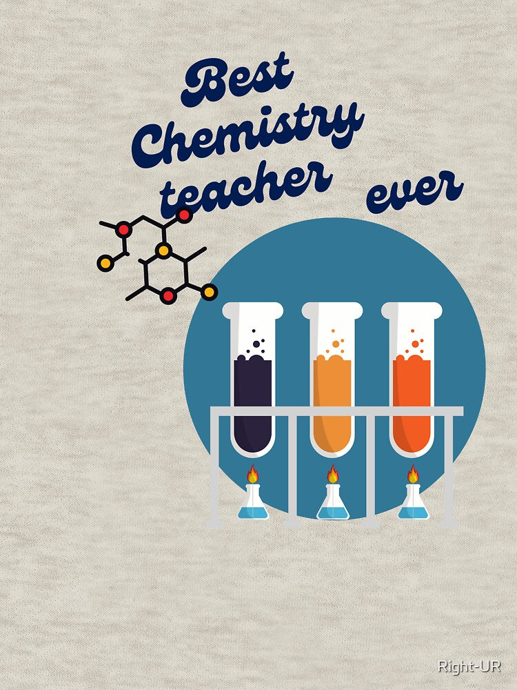 Great teacher recognition, teacher love, teaching appreciation, best chemistry teacher by Right-UR