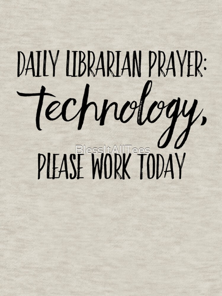 Librarian Prayer For Technology Funny Virtual Librarian Gift by BlessItAllTees