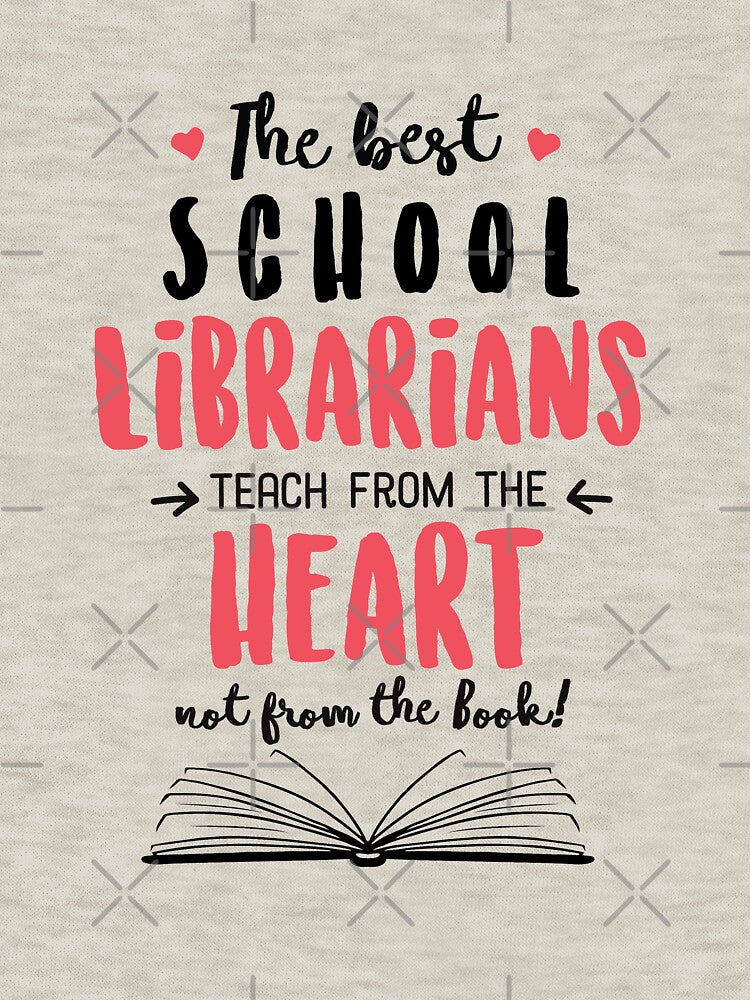 The best School Librarians teach from the Heart Quote by betternotes