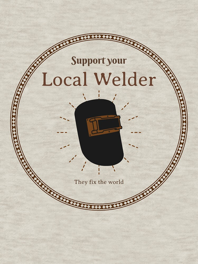 Support your local Welder t-shirt by SMCustomDesigns