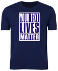 CUSTOM LIVES MATTER PARODY Tee PERSONALIZE BLACK / WHITE / TEXT / S-XXL Unisex