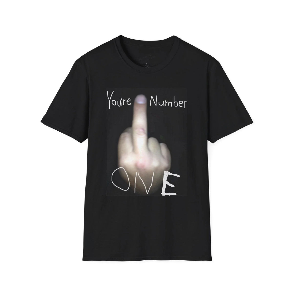 You're Number One , Casual Wear, Gift for Friends, Humor Tee, Unisex Unisex