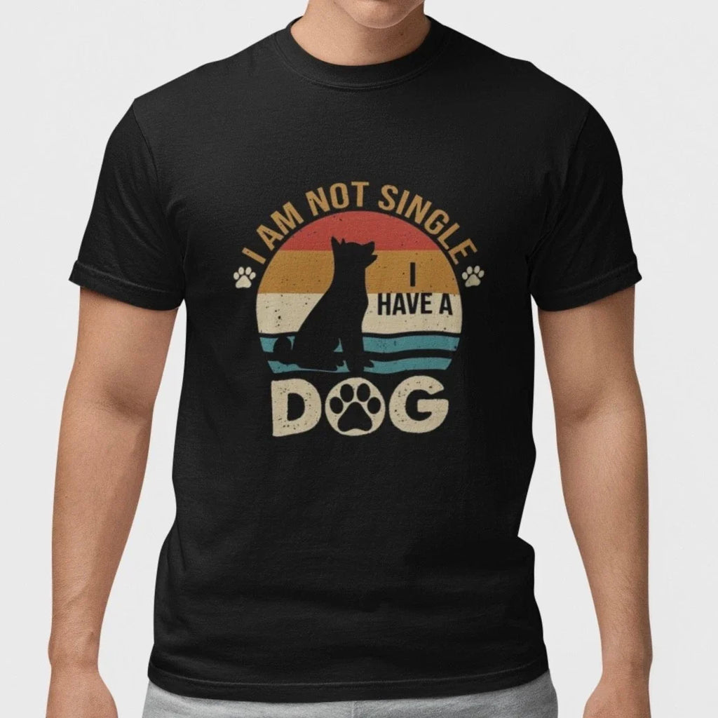 I Am Not Single I Have a Dog T Shirt Funny Dog Lover Gift Pet Owner Tee Unisex