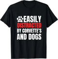 Easily Distracted by Corvette's and Dogs Funny Tee Unisex