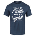 Walk by Faith Not by Sight 2 Corinthians 5:7 Jesus Shirts Unisex