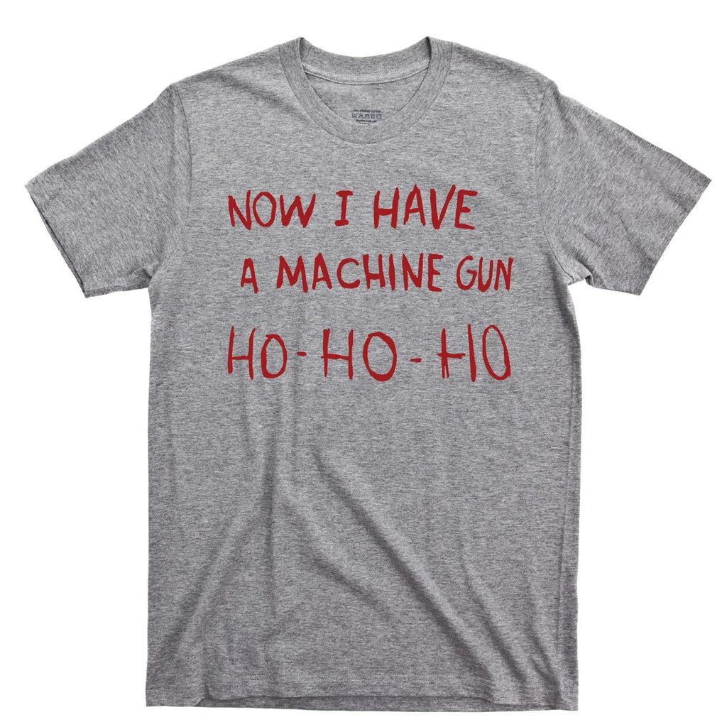 Now I Have A Machine Gun T Shirt Die Hard Ho Bruce Willis John McClane Movie Tee Unisex