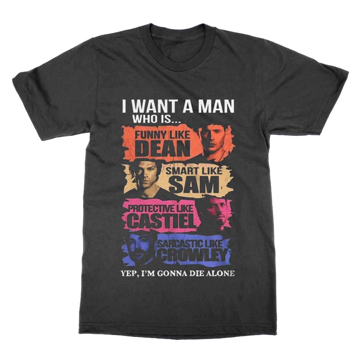 I Want a Supernatural Man funny nerd tee dean sam castiel crowley gift Unisex