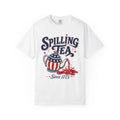Spilling Tea teeshirt | Patriotic Teapot Since 1773 Unisex