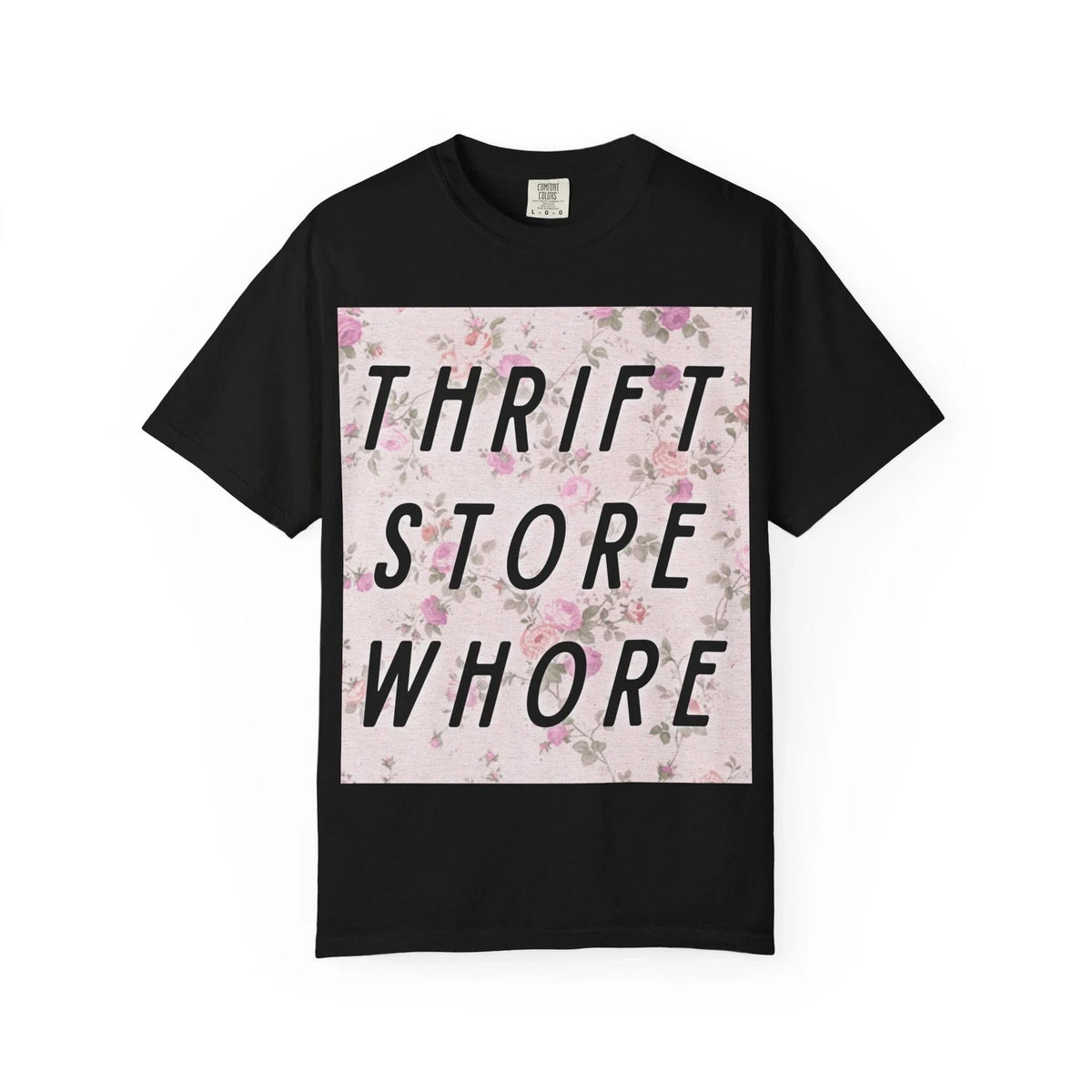 Thrift Store Whore | Floral Text Graphic Tee Unisex