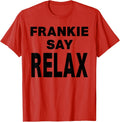 Frankie Say Relax Unisex