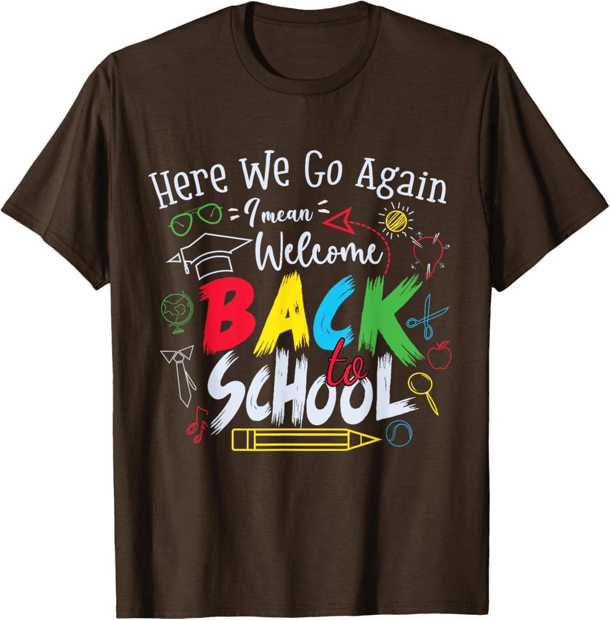 Humor Teacher Design Funny School Welcome Funny Unisex Unisex
