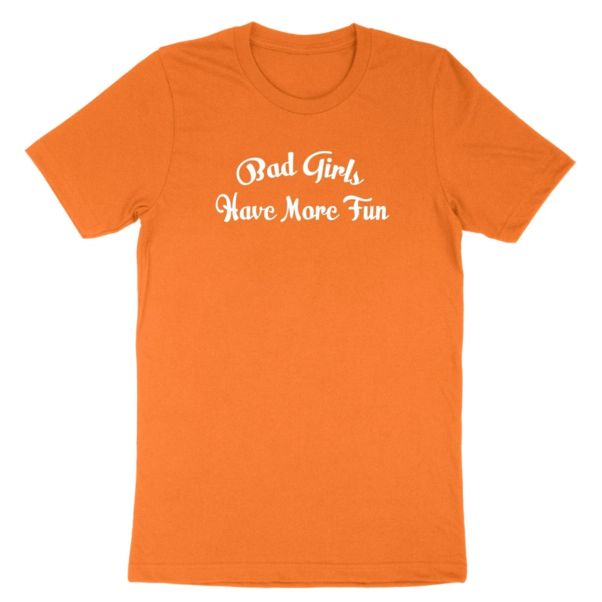 Halloween Custom Shirt Sarcastic Sayings Have More Fun Quotes Tshirt Bad Girls Unisex