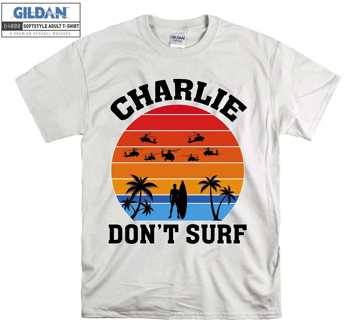 Apocalypse Now Charlie Don't Surf T shirt Men Women Unisex Tshirt 5904 Unisex
