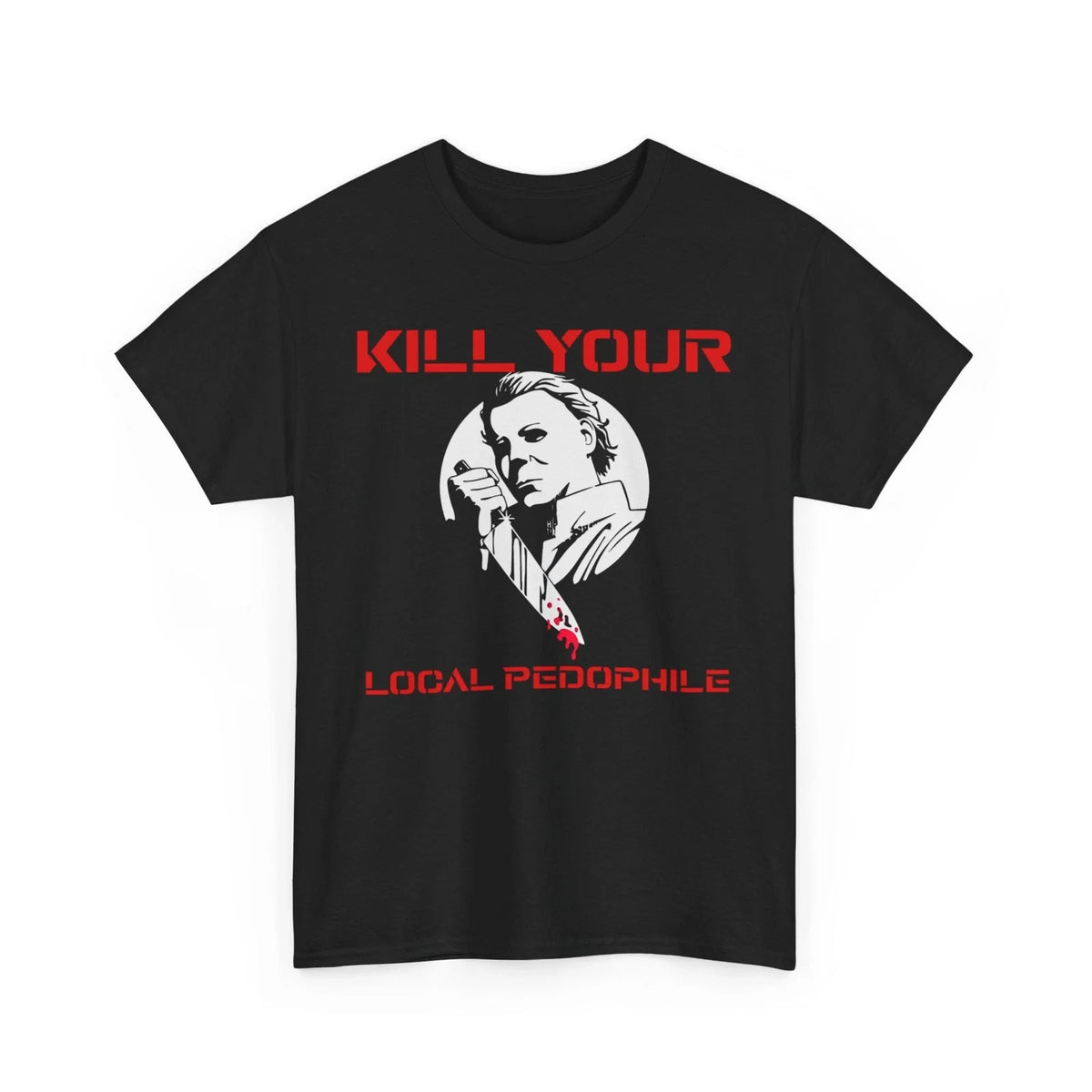 Kill Your Local Pedophile (MM) Unisex Heavy Cotton Tee Unisex